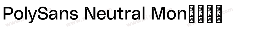 PolySans Neutral Mon字体转换
